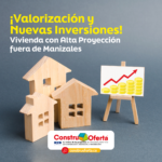 ¡Valorización y Nuevas Inversiones! Vivienda con Alta Proyección fuera de Manizales